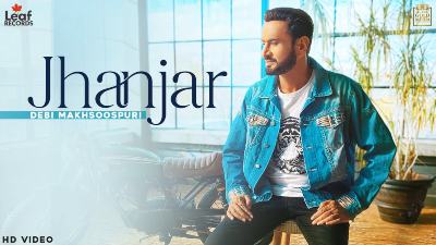 Jhanjar Lyrics – Debi Makhsoospuri