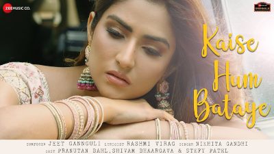 Kaise Hum Bataye Lyrics – Nikhita Gandhi