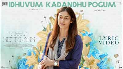 Idhuvum Kadandhu Pogum Lyrics Meaning – Netrikann | Naal Thorum Yedho Maruthu