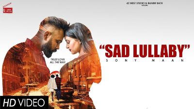 Sad Lullaby Lyrics – Sony Maan