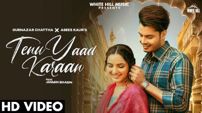 TENU YAAD KARAAN Lyrics – Gurnazar, Asees Kaur