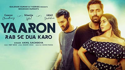 Yaaron Rab Se Dua Karo Lyrics – Akhil Sachdeva