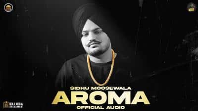 AROMA Lyrics – Sidhu Moose Wala