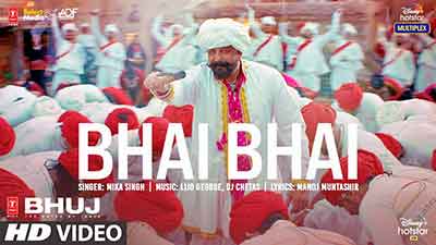 Bhai Bhai Lyrics — Bhuj | Mika Singh