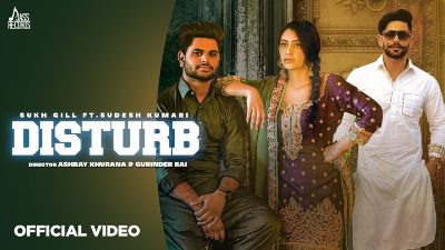 Disturb Lyrics — Sukh Gill | Sudesh Kumari