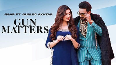 Gun Matters Lyrics — Jigar | Gurlej Akhtar