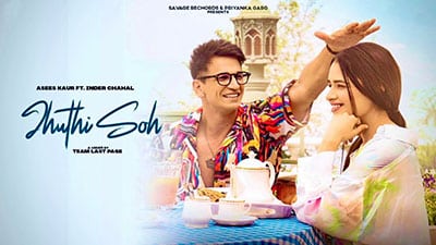 Jhuthi Soh Lyrics — Asees Kaur | Inder Chahal