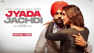 Jyada Jachdi Lyrics — Jordan Sandhu | Gurlez Akhtar