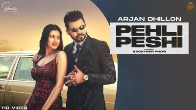Pehli Peshi Lyrics – Arjan Dhillon