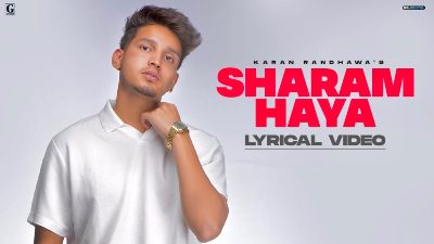 Sharam Haya Lyrics — Karan Randhawa | Chaahat
