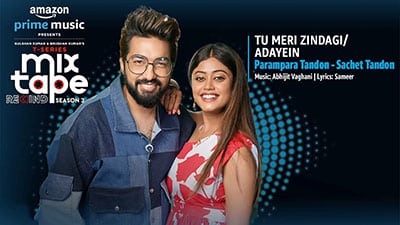 Tu Meri Zindagi/ Adayein Lyrics – Sachet Tandon | Parampara Tandon