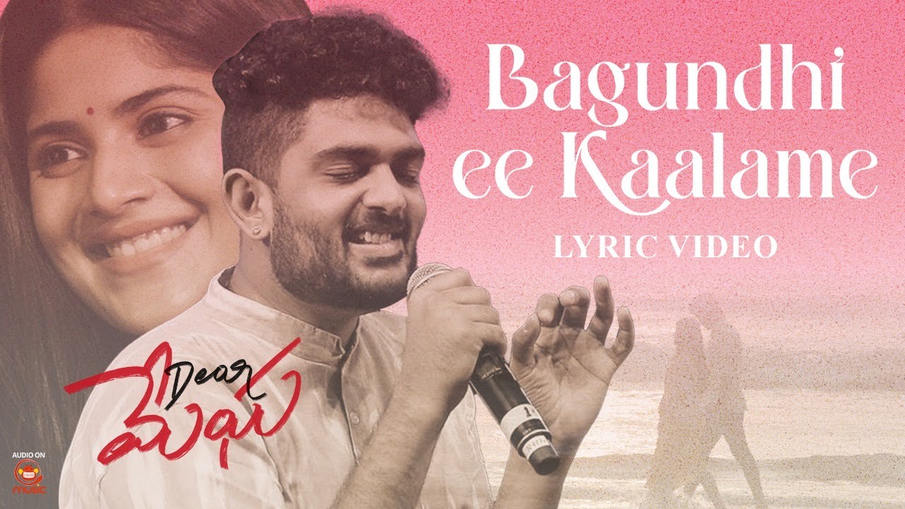 Bagundhi Ee Kaalame Lyrics — Dear Megha | Sid Sriram