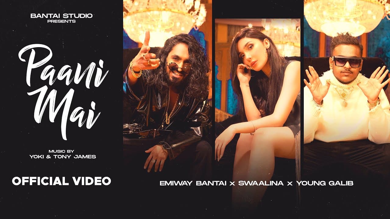 PAANI MAI Lyrics – EMIWAY BANTAI, SWAALINA, YOUNG GALIB