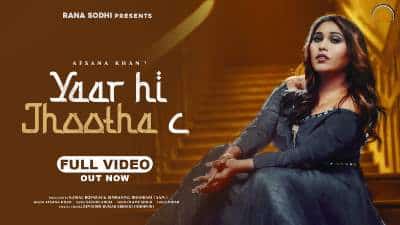 Yaar Hi Jhootha C Lyrics — Afsana Khan