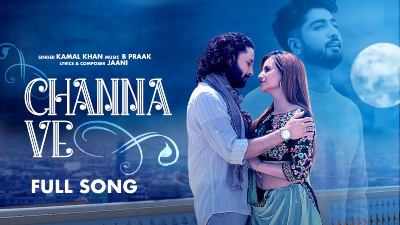 Channa Ve Lyrics — Ucha Pind | Kamal Khan
