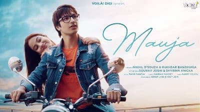 Mauja Lyrics — Nikhil D’souza | Rukhsar Bandhukia