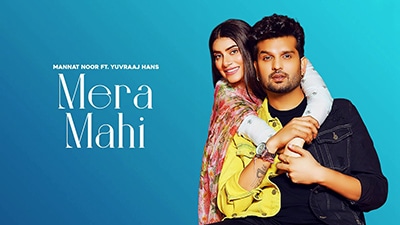 Mera Mahi Lyrics — Mannat Noor