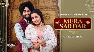Mera Sardar Lyrics — Jugraj Sandhu | Sardarni Preet