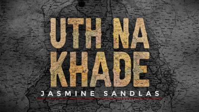 Uth Na Khade Lyrics — Jasmine Sandlas