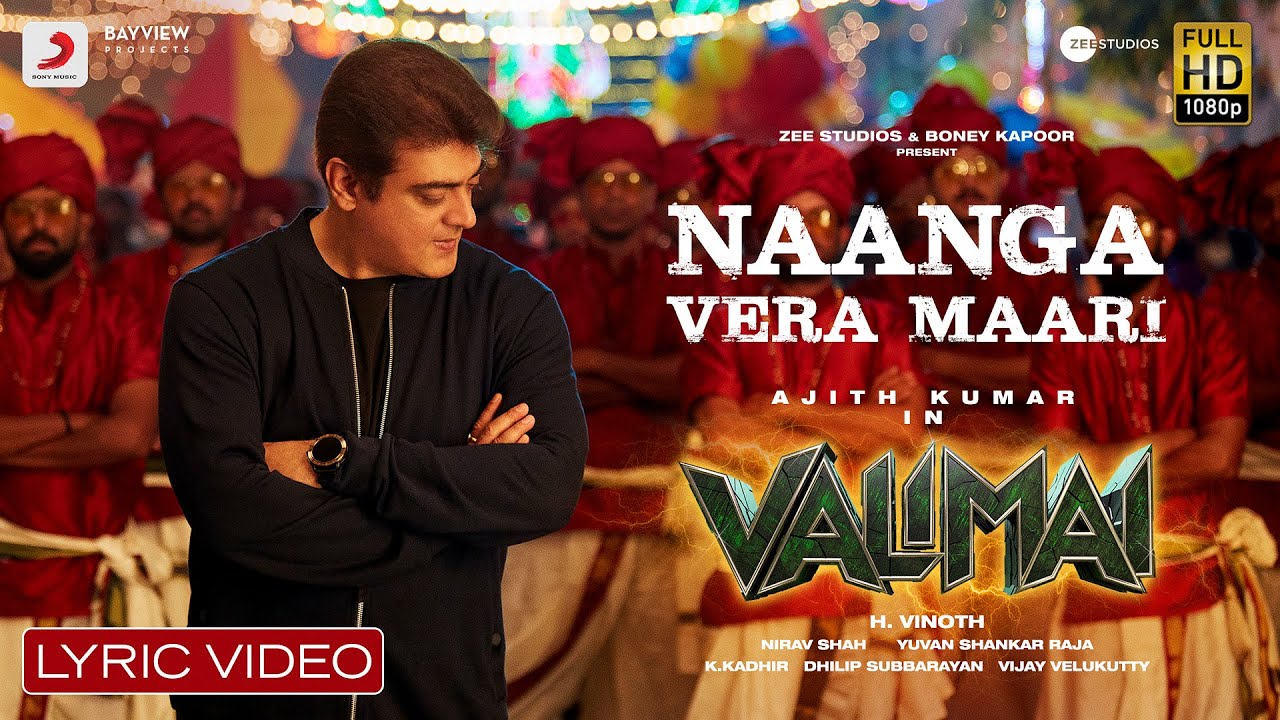Naanga Vera Maari Lyrics — Valimai | Anurag Kulkarni