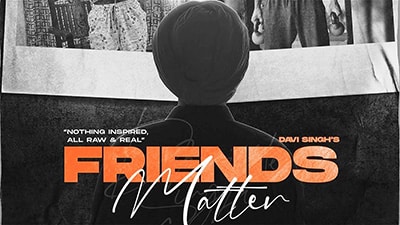 Friends Matter Lyrics — Davi Singh | The Landers
