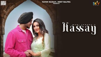 Hassay Lyrics — Mani Sandhu