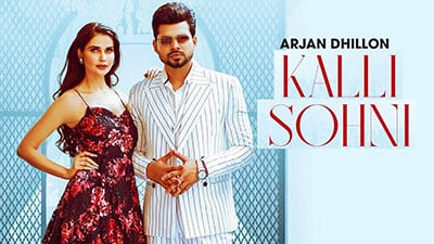 Kalli Sohni Lyrics — Arjan Dhillon