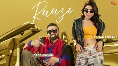 Raazi Lyrics — Gagan Kokri | Raman Romana