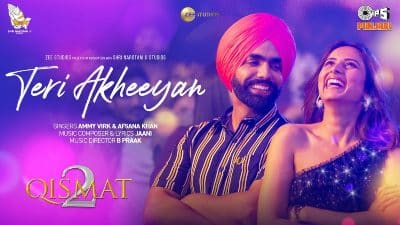 Teri Akheeyan Lyrics — Qismat 2 | Afsana Khan | Ammy Virk