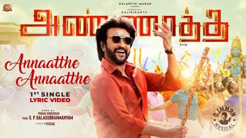 Annaatthe Lyrics — Rajinikanth | S. P. Balasubrahmanyam