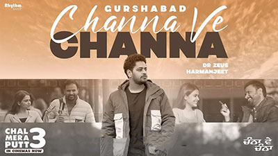 Channa Ve Channa Lyrics — Chal Mera Putt 3 | Gurshabad