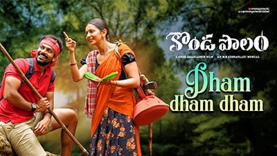 Dham Dham Lyrics — Konda Polam | Damini Bhatla | Rahul Sipligunj