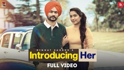 Introducing Her Lyrics — Himmat Sandhu