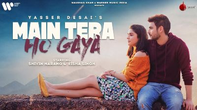 Main Tera Ho Gaya Lyrics — Yasser Desai