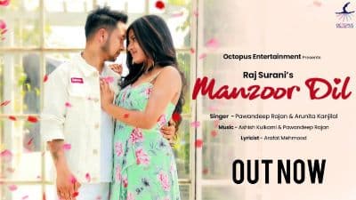 Manzoor Dil Lyrics — Arunita Kanjilal | Pawandeep Rajan
