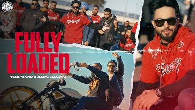 Fully Loaded Lyrics — Tegi Pannu