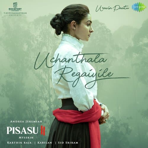 Uchanthala Regaiyile Lyrics Pisasu 2 Sid Sriram