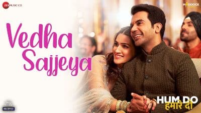 Vedha Sajjeya Lyrics — Hum Do Hamare Do | Rekha Bhardwaj | Varun Jain