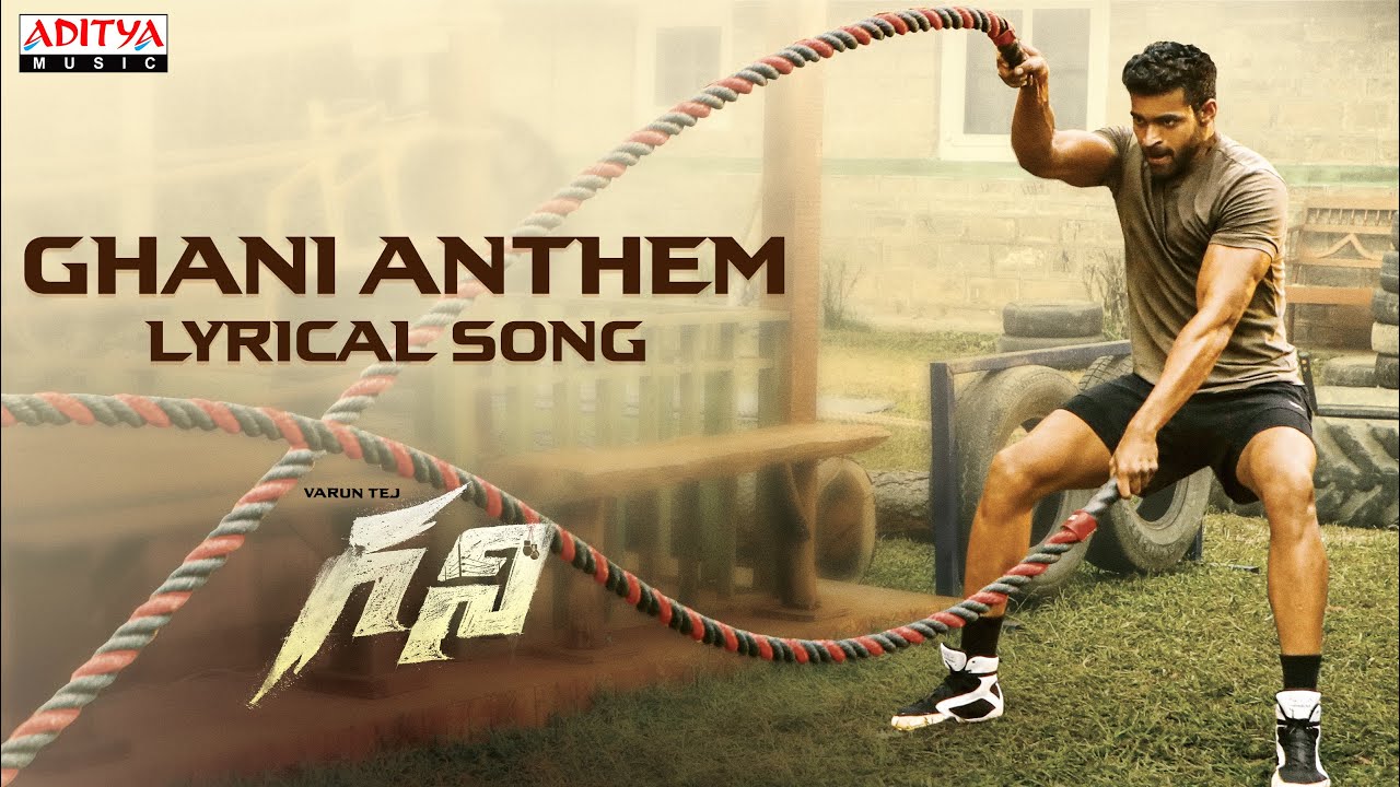 Ghani Anthem Lyrics — Varun Tej | Ghani Telugu Movie