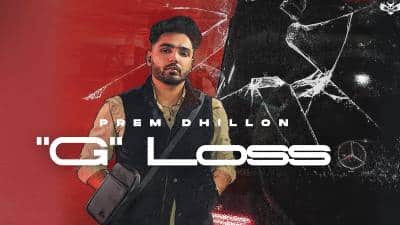 G Loss Lyrics — Prem Dhillon