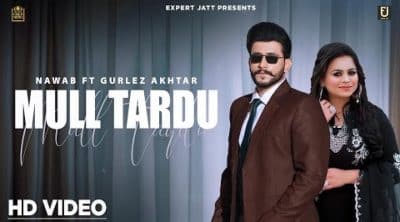 Mull Tardu Lyrics — Gurlez Akhtar | Nawab