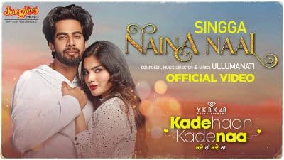 Naina Naal Lyrics — Kade Haan Kade Naa | Singga