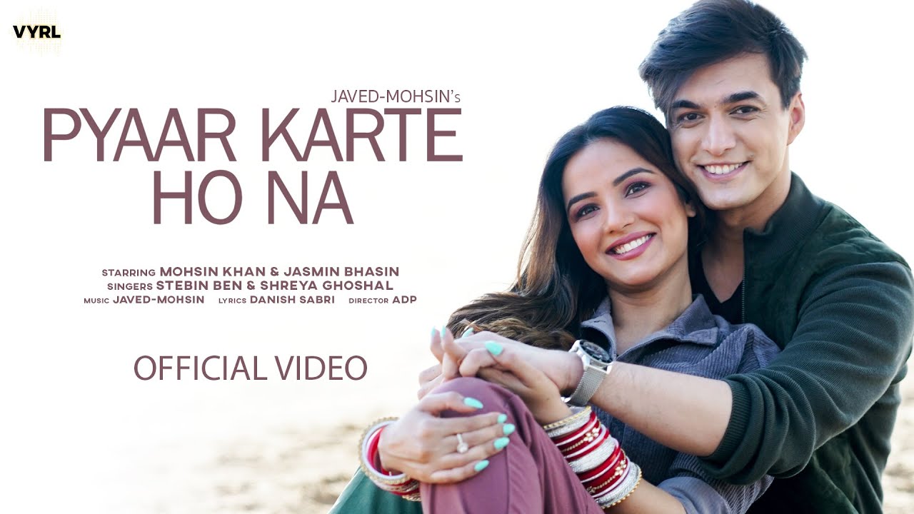 Pyaar Karte Ho Na Lyrics Translation – Stebin Ben | Shreya Ghoshal