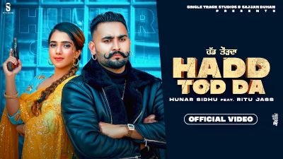 Hadd Tod Da Lyrics — Hunar Sidhu | Ritu Jass