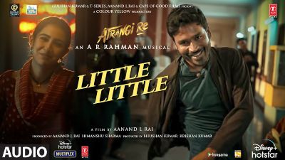 Little Little Lyrics — Atrangi Re | Dhanush | Hiral Viradia