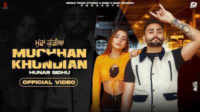Muchhan Khundian Lyrics — Hunar Sidhu