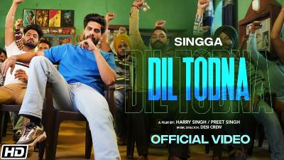 Dil Todna Lyrics — Singga