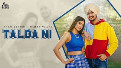 Talda Ni Lyrics — Amar Sehmbi | Mehar Vaani