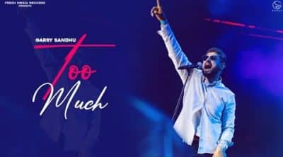 Too Much Lyrics — Garry Sandhu