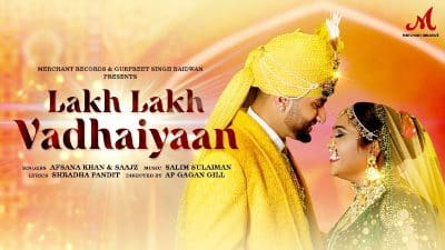 Lakh Lakh Vadhaiyaan Lyrics — Afsana Khan | Saajz